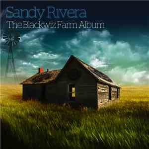 Sandy Rivera - The Blackwiz Farm