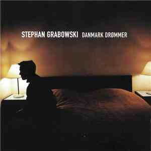 Stephan Grabowski - Danmark Drømmer