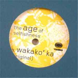 The Age Of Selfishness - Wakako'ka
