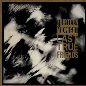 Thirteen At Midnight - Last True Friends