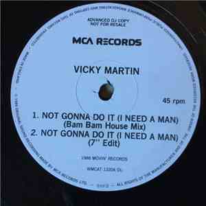 Vicky Martin - Not Gonna Do It (I Need A Man)