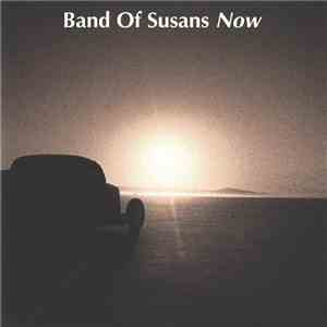 Band Of Susans - Now