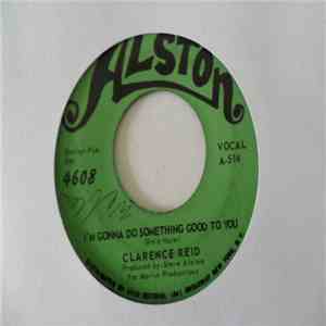 Clarence Reid - I'm Gonna Do Something Good To You / A Real Woman