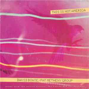 David Bowie / Pat Metheny Group - This Is Not America