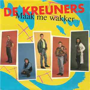 De Kreuners - Maak Me Wakker