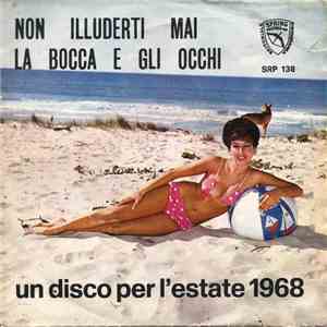 Dinantonio E Il Suo Comp. - Non Illuderti Mai / La Bocca E Gli Occhi