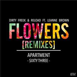 Dirty Freek & Reload Ft. Leanne Brown - Flowers (Remixes)