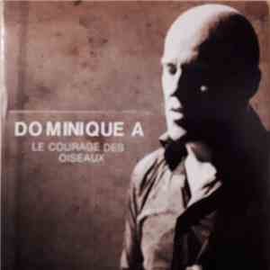 Dominique A. - Le Courage Des Oiseaux