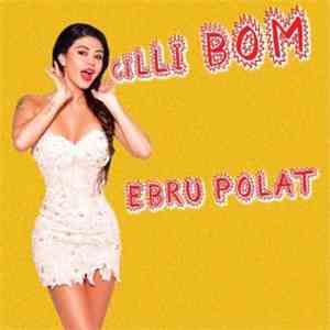 Ebru Polat - Çilli Bom