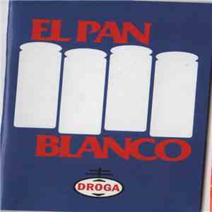 El Pan Blanco - Droga