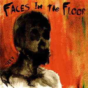 Faces In The Floor - Self