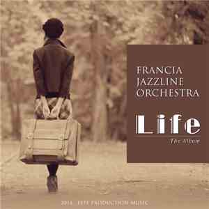 Francia Jazzline Orchestra - Life