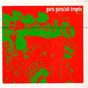 Guru Guru / Uli Trepte - Hot On Spot / Inbetween