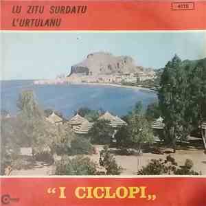 I Ciclopi Di C. Marzullo - Lu Zitu Surdatu / L'Urtulanu