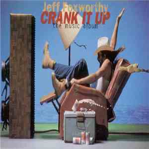 Jeff Foxworthy - Crank It Up - The Music Album