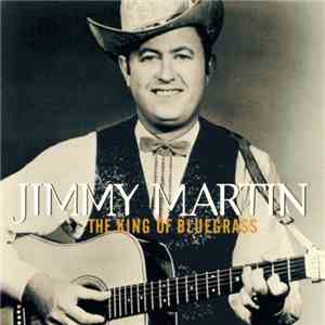 Jimmy Martin - The King Of Bluegrass
