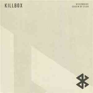 Killbox - Neverwhere / Cousin Of Zilch