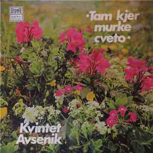 Kvintet Avsenik - Tam Kjer Murke Cveto