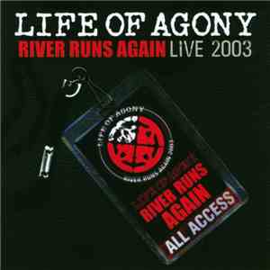Life Of Agony - River Runs Again - Live 2003