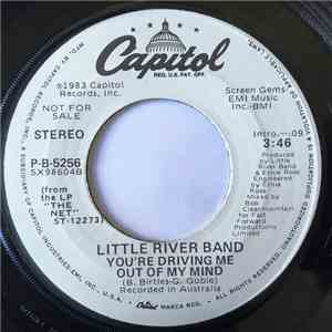 Little River Band - You're Driving Me Out Of My Mind
