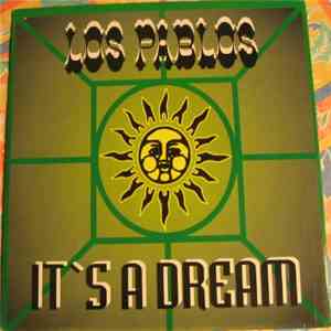 Los Pablos - It's A Dream