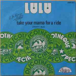 Lulu - Take Your Mama For A Ride (Part 1&2)
