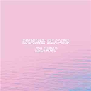 Moose Blood - Blush
