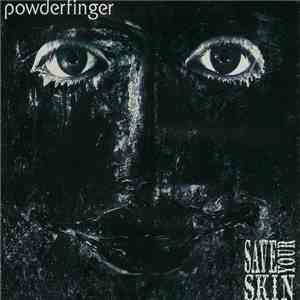 Powderfinger - Save Your Skin