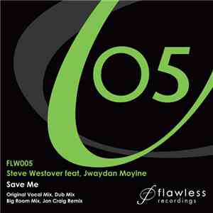 Steve Westover feat, Jwaydan Moyine - Save Me