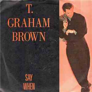 T. Graham Brown - Say When