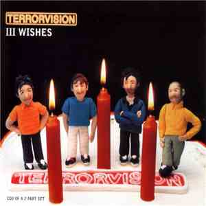 Terrorvision - III Wishes