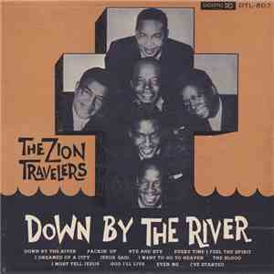 The Zion Travelers - Down By The River