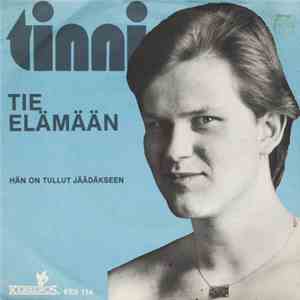 Tinni - Tie Elämään / Hän On Tullut Jäädäkseen