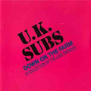 U.K. Subs - Down On The Farm (A Collection Of The Less Obvious)