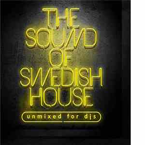 Various - The Sound Of Swedish House - Unmixed For Djs