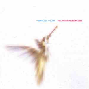 Venus Hum - Hummingbirds