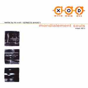 XOD - Mondialement Seuls