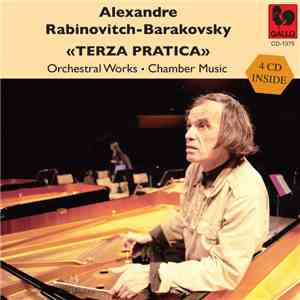 Alexandre Rabinovitch-Barakovsky - «Terza Pratica» Orchestral Works • Chamber Music