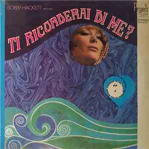 Bobby Hackett - Ti Ricorderai DI Me?