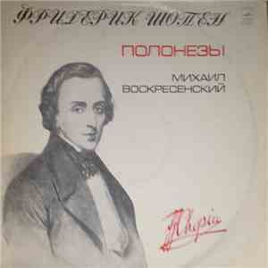 Chopin - Mikhail Voskresensky - Polonaises