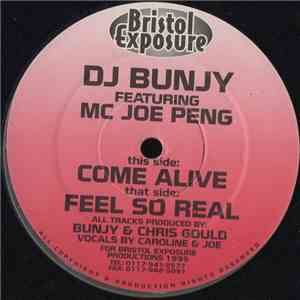 DJ Bunjy Featuring MC Joe Peng - Come Alive / Feel So Real