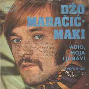Džo Maračić - Maki - Adio, Moja Ljubavi / Otvori Srce