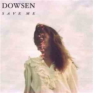Dowsen - Save Me