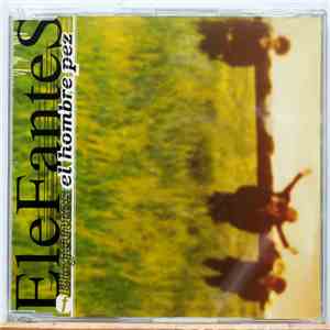 Elefantes - El Hombre Pez