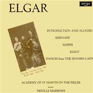 Elgar - Academy Of St Martin-in-the-Fields, Neville Marriner - Introduction And Allegro / Serenade / Sospiri / Elegy / Dances From The Spanish Lady