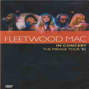 Fleetwood Mac - Fleetwood Mac In Concert– Mirage Tour '82