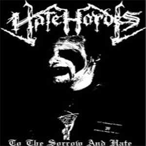 HateHordes - To The Sorrow And Hate
