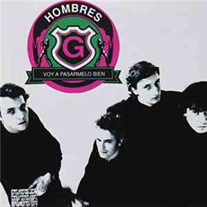 Hombres G - Voy A Pasármelo Bien