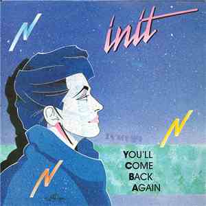 Init  - You'll Come Back Again