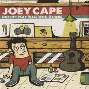 Joey Cape - Doesn't Play Well With Others